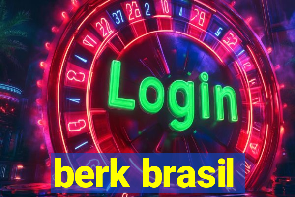 berk brasil